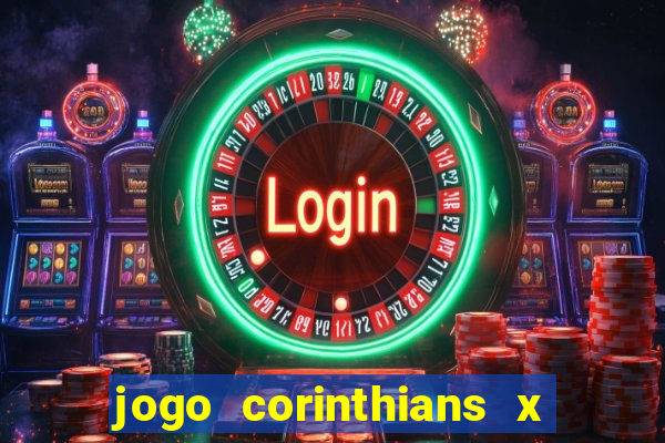 jogo corinthians x fortaleza ao vivo gratis